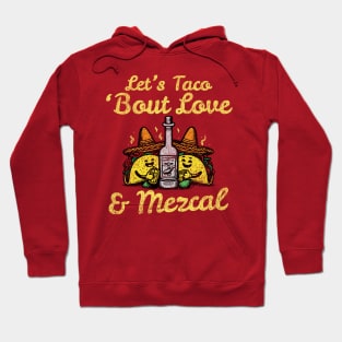 Let's Taco 'Bout Love & Mezcal Hoodie